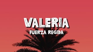 Fuerza Regida Maluma  VALERIA LetraLyrics ft Gordo [upl. by Airehtfele315]