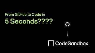 From Github to Coding in 5 seconds with CodeSandBox [upl. by Seto]