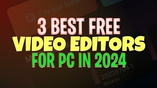 3 Best Free Video Editors for PC No Watermark  Best Video Editing Software in 2024 [upl. by Chaing978]