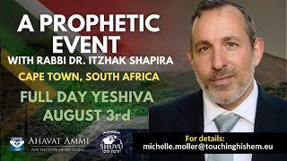 Join Rabbi Shapira in a prophetic event in Cape Town on August 3rd for EndTimes Yeshiva [upl. by Aened]