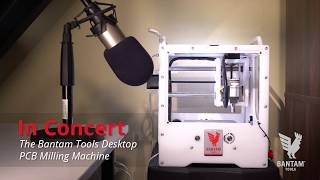 Bantam Tools CNC Singing Desktop PCB Milling Machine Mashup [upl. by Ititrefen42]