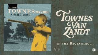 Townes Van Zandt  In The Beginning Official Full Album Stream [upl. by Saideman]