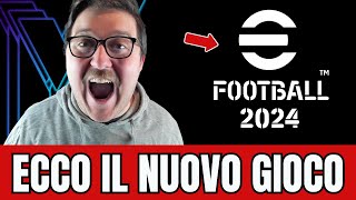 eFOOTBALL 2024  IL NUOVO GIOCO È ARRIVATO ECCO TUTTE LE NOVITÀ UFFICIALI [upl. by Smiley]