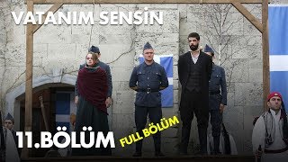 Vatanım Sensin 11 Bölüm  Full Bölüm [upl. by Nwahsuq]