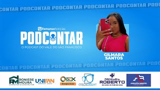 35º EP PODCONTAR  REMANSO NOTICIAS  GILMARA SANTOS [upl. by Zacek]