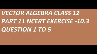 VECTOR ALGEBRA CLASS 12 PART 11 [upl. by Llerud]