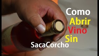 Como Abrir Botella Vino Sin Sacacorchos Facil [upl. by Cila]