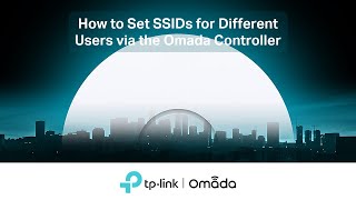 How to Set SSIDs for Different Users via the Omada Controller [upl. by Aicen]