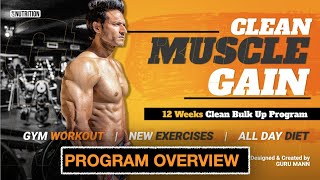 Clean Muscle Gain  Program Overview by Guru Mann [upl. by Yelhak]