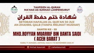 🔴LIVE Syahadah Setoran Hafalan 30 Juz Muhammad Royyan santri Ke  59 [upl. by Vincelette585]