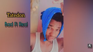 Tatedon  Bad Fi Real Official Audio [upl. by Aled]