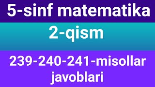 5sinf matematika javoblari 239240241misollar javoblari 5sinf matematika onlayn dars 2qism [upl. by Dannon]