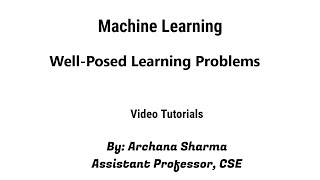 ML Lecture2 Well posed learning problem [upl. by Yanehs679]