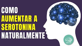 SEROTONINA  COMO AUMENTAR O HORMÔNIO DA FELICIDADE Assista o vídeo até o final e entenda [upl. by Proctor]