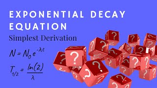 Simple Derivation of the Exponential Decay Equation [upl. by Ramgad]