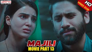 Majili Hindi Dubbed Movie 2020 Part 13  Naga Chaitanya Samantha  Divyansha Kaushik [upl. by Nohsauq]