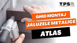 Ghid Montaj pentru Jaluzele metalice ATLAS  TOP PROFIL SISTEM [upl. by Nytsirc]