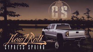 Cypress Spring  How I Roll Official Audio [upl. by Pellet5]