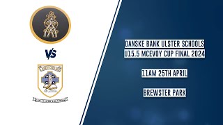 Danske Bank Ulster Schools 15½ McEvoy Cup Final 2024 🏆 [upl. by Eibbor]