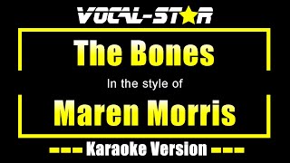 Maren Morris  The Bones Karaoke Version Lyrics HD VocalStar Karaoke [upl. by Antonella882]