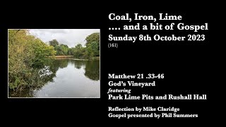 8th October 2023 161 Park Lime Pits and Rushall Hall Matthew 21 3346 [upl. by Bryan648]