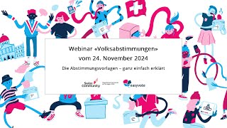 Webinar «Volksabstimmungen» vom 241124 – Die Abstimmungsvorlagen einfach erklärt  SwissCommunity [upl. by Stephi]