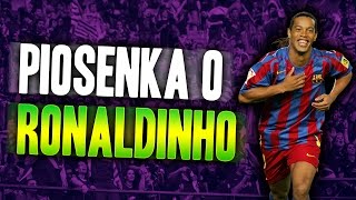 PIOSENKA RONALDINHO  BRAZYLIJSKI MAGIKquot [upl. by Assirual658]