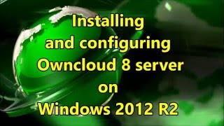 Install Owncloud 8 under Windows 2012 R2 and IIS [upl. by Jansson539]