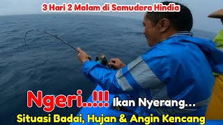 NGERIII Diserang ikan Tongkol dan Mata Belo 3 JAM disaat Badai amp Hujan di Samudera Hindia [upl. by Ossy]