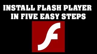 Install Flash Player in five easy steps [upl. by Ylim]