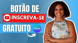 Como colocar BOTÃO DE INSCREVASE nos VÍDEOS DO YOUTUBE  GRATUITO pelo CANVA [upl. by Charles]