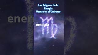 Enigmas de la Energía Oscura Mysteries of Dark Energy [upl. by Nylzaj]