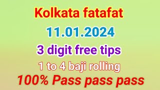 11th January 2024 Kolkata fatafat 1 to 4 baji rolling game  fast fatafat  today fatafat result [upl. by Hagi]