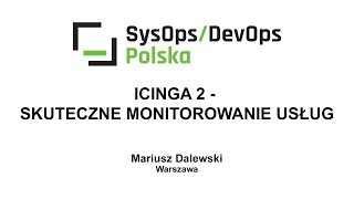 3 Icinga2  skuteczne monitorowanie usług  Mariusz Dalewski [upl. by Alake]