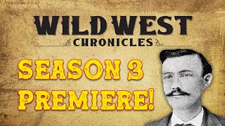 Wild West Chronicles Season 3 Premiere A Review and a Reveal [upl. by Laeria]