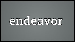 Endeavor Meaning [upl. by Atnoved]