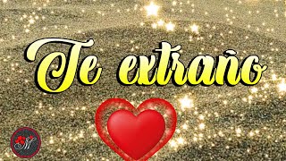 EN LA DISTANCIA TE QUIERO 💕 Mensajes de amor para dedicar y enamorar 💕 TE EXTRAÑO [upl. by Amory]