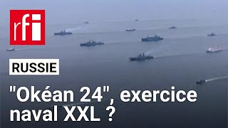 quotOkéan 24quot mégaexercice naval russe  • RFI [upl. by Inattirb]