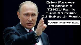 Vladimir Putin  URA Drive Forever Polozhenie T3NZU Remix Russian Remix amp DJ Sukat Jr Edit [upl. by Eceerehs]