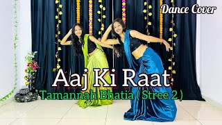 Aaj Ki Raat  Stree 2  Tamannaah Bhatia  Aaj Ki Raat Maja Husn Ka Aankhon Se Lijiye  Dance Cover [upl. by Desdamonna344]