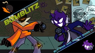 Bomblitz but Void and Whitty Sings It 23 [upl. by Aliuqet]