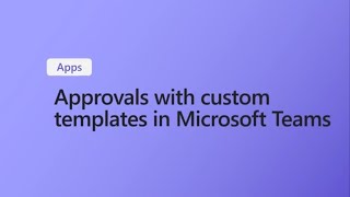 How to Create Custom Templates for Approvals in Microsoft Teams [upl. by Elletnuahs101]