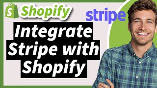 How to Integrate Stripe with Shopify 2024 StepbyStep Guide [upl. by Fiora970]