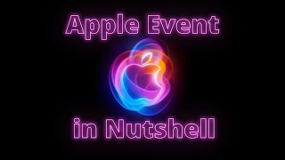 Apple Event in Nutshell [upl. by Evangelina627]