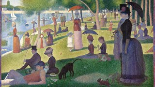 A Sunday Afternoon on the Island of La Grande Jatte 1886 by Georges Seurat [upl. by Eniamert]