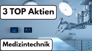 3 TOP Medizintechnik Aktien  3 gute Growth Aktien  Ich kaufe langfristig Buy and Hold [upl. by Maurer]