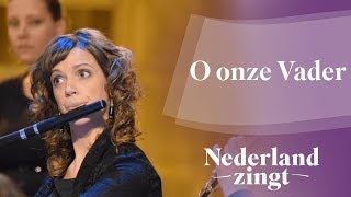 O onze Vader  Nederland Zingt [upl. by Sola]