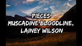 Muscadine Bloodline  Pieces Lyrics ft Lainey Wilson [upl. by Keely]