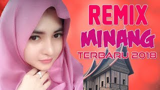 LAGU MINANG REMIX TERBARU 2018  Remix Padang Terpopuler [upl. by Avrom]