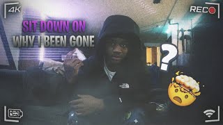 Sit Down On Why I Been Gone [upl. by Uzia]